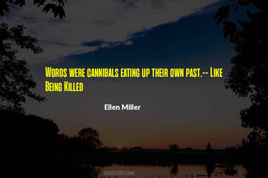 Quotes About Eating Your Own Words #559737