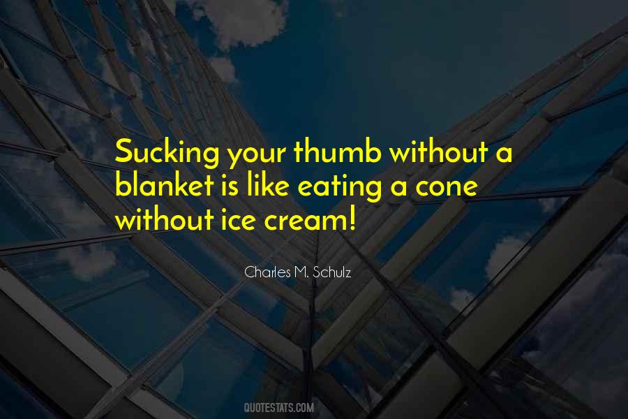 Quotes About Eating Ice Cream #1806011