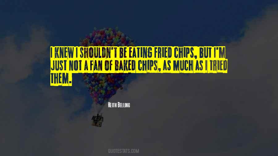 Quotes About Eating Chips #1140145