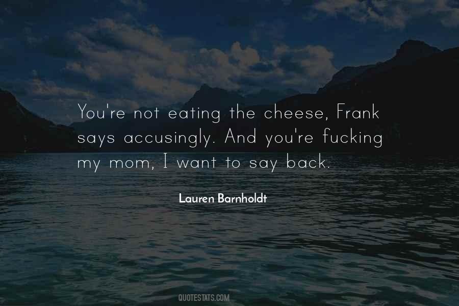 Quotes About Eating Cheese #1240831