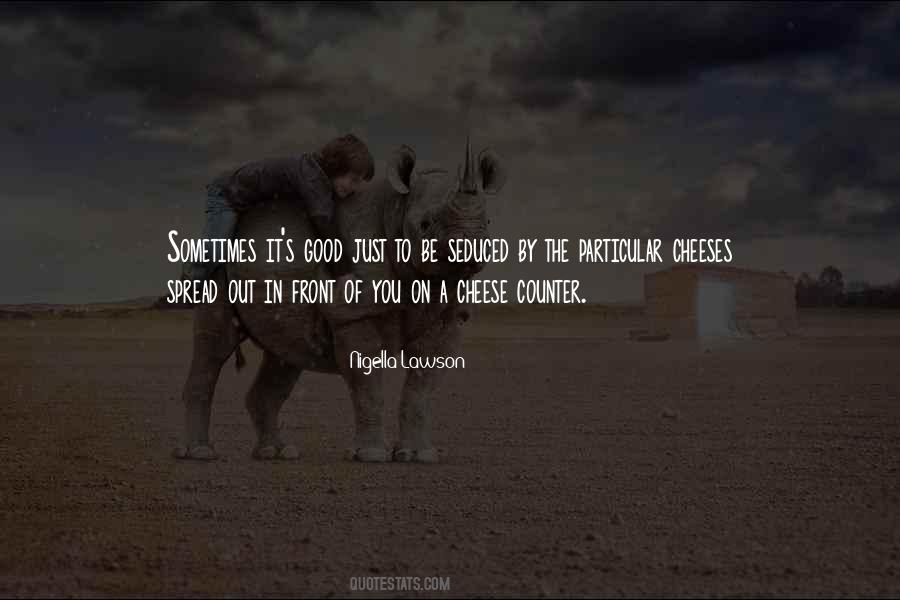 Quotes About Eating Cheese #50181