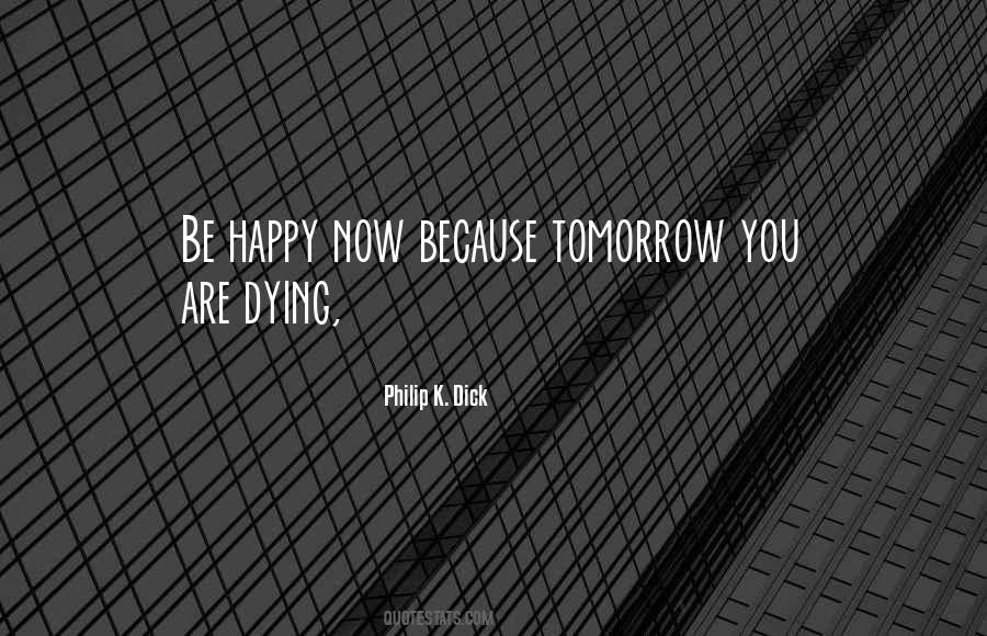 Quotes About Dying Tomorrow #1429503