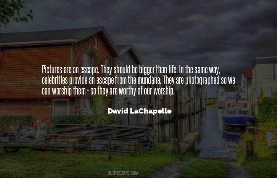 Lachapelle Quotes #1376261