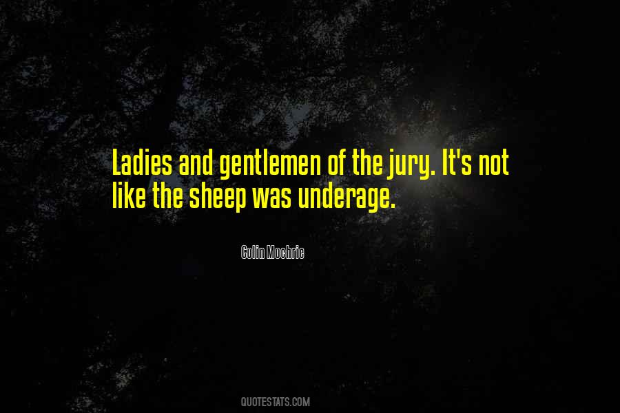 Ladies And Gentlemen Of The Jury Quotes #1092253