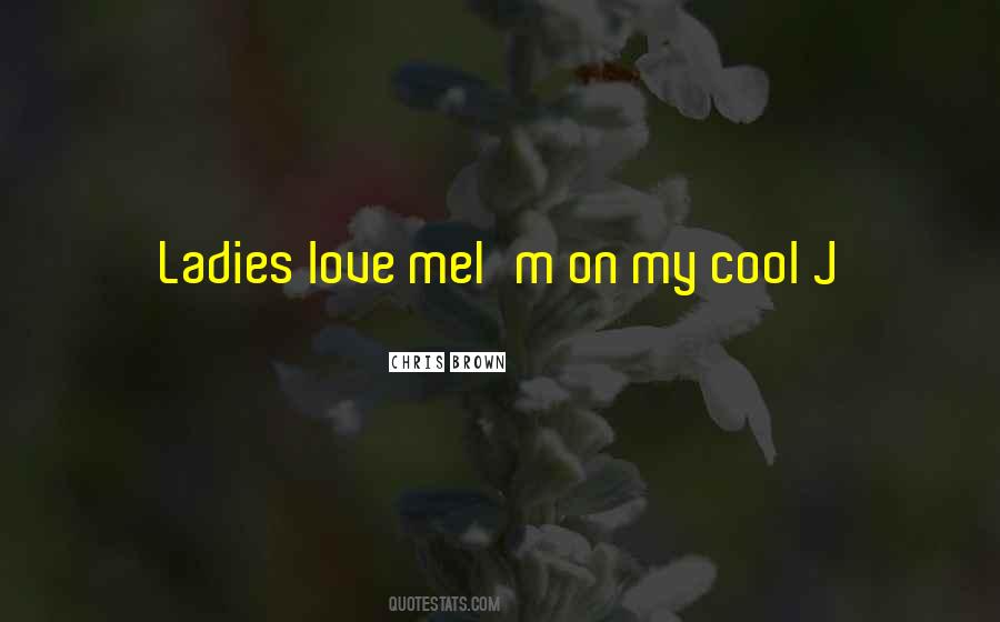 Ladies Love Me Quotes #32851
