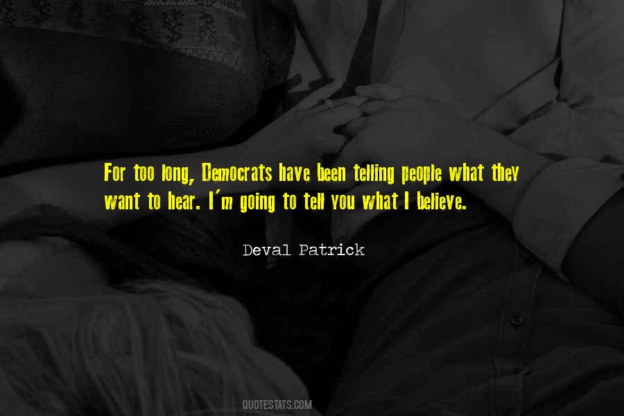 Quotes About Telling You What You Want To Hear #1067790