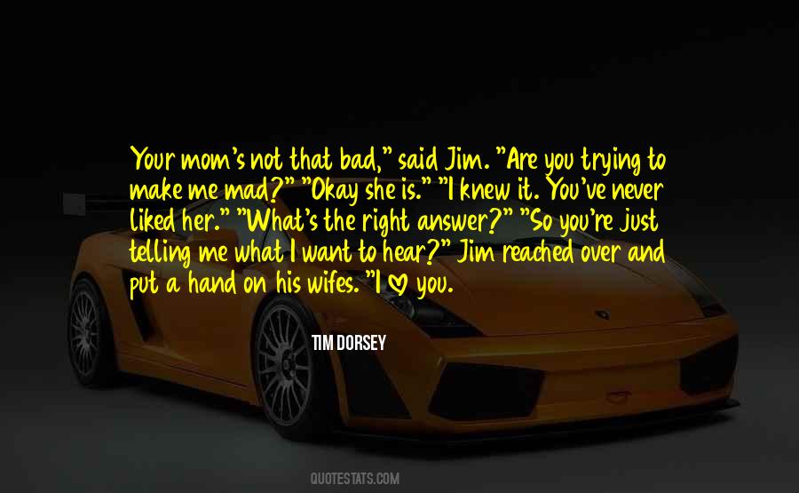 Quotes About Telling You What You Want To Hear #1204868