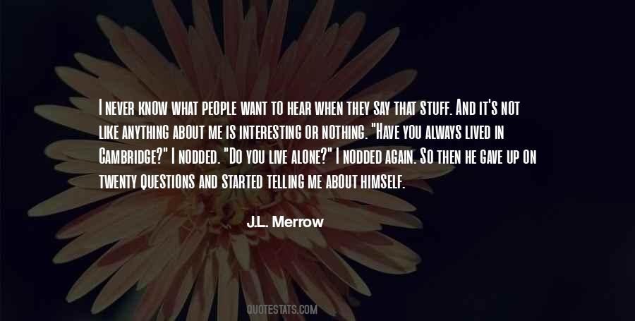 Quotes About Telling You What You Want To Hear #1864457