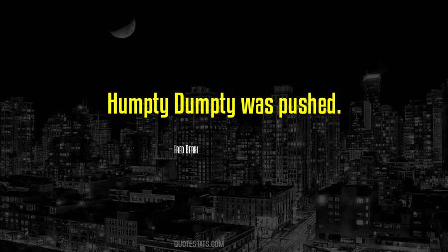 Quotes About Dumpty #1211409