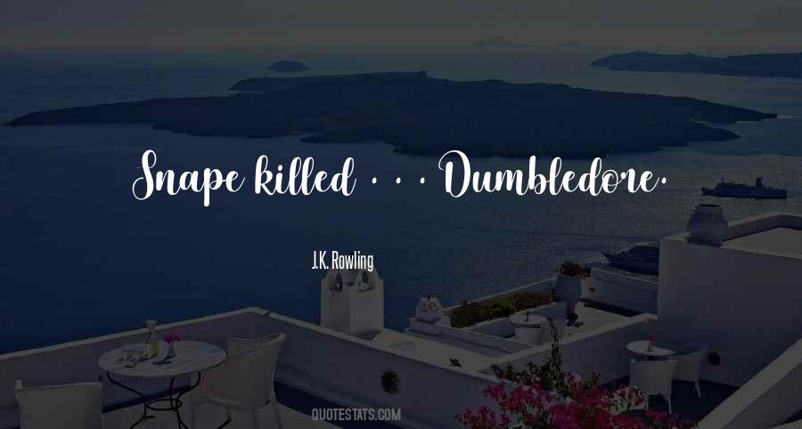 Quotes About Dumbledore Snape #163229