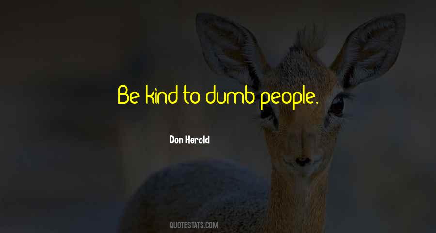 Quotes About Dumb People #1540547