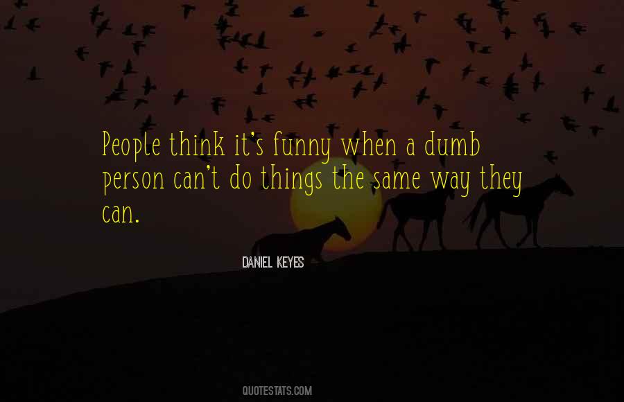 Quotes About Dumb People #311855