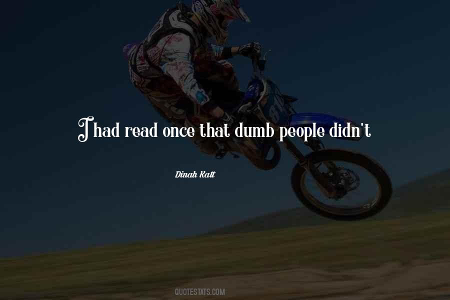 Quotes About Dumb People #547576