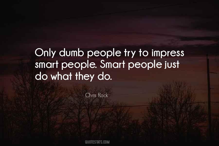 Quotes About Dumb People #783476