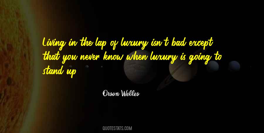 Lap Of Luxury Quotes #1711563