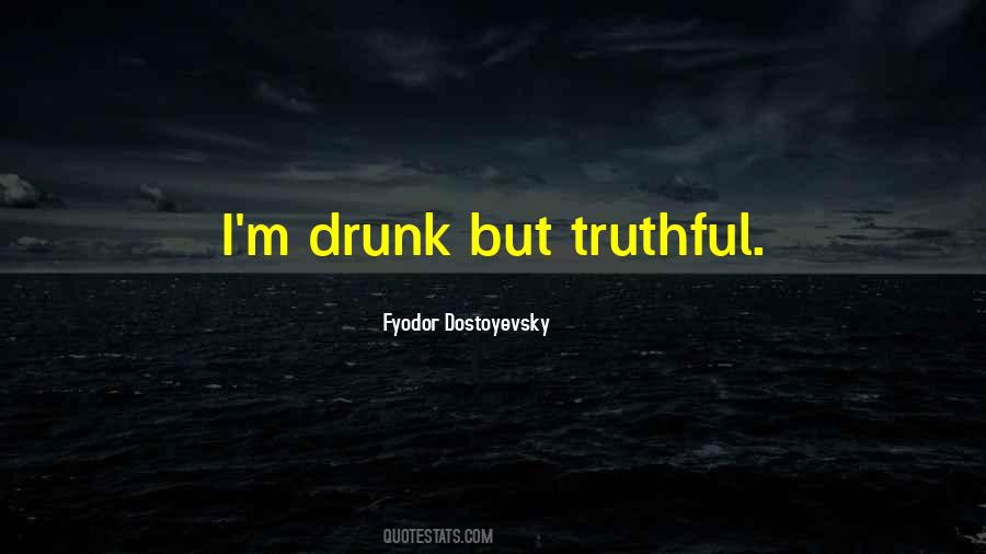 Quotes About Drunkeness #1106117