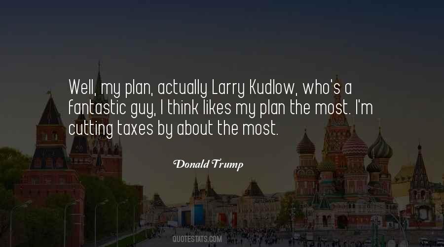 Larry Kudlow Quotes #404923