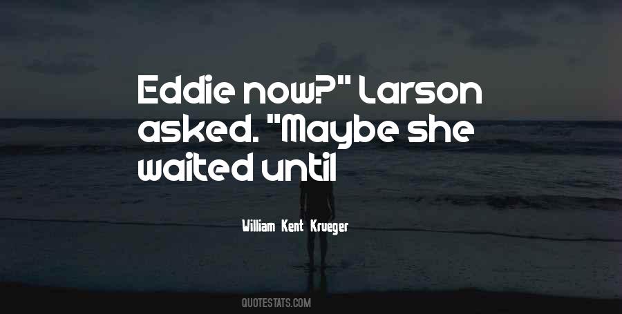 Larson Quotes #1007713