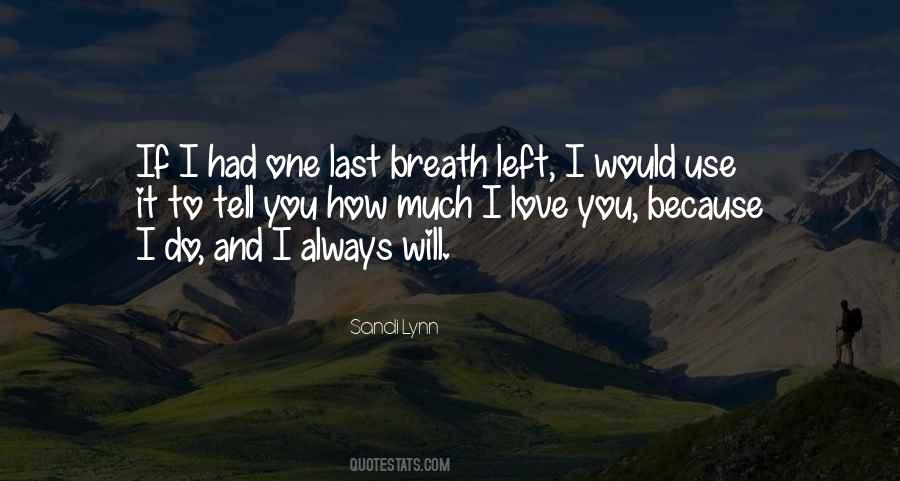 Last Breath Love Quotes #129116