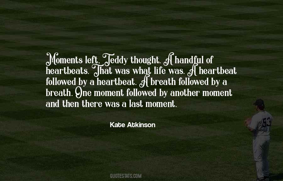 Last Moment Of Life Quotes #1087927