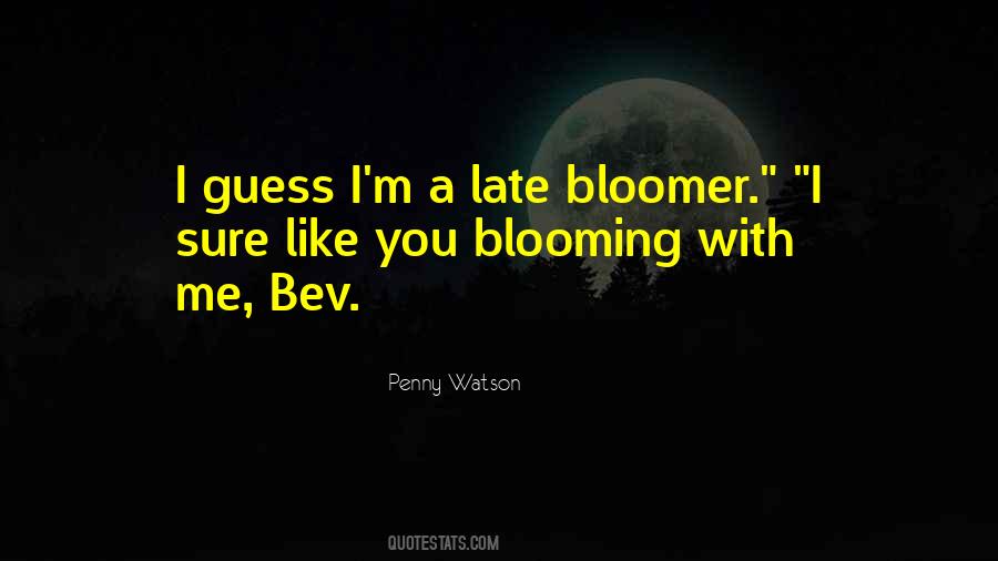 Late Bloomer Quotes #1466657