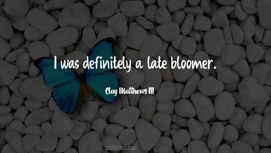 Late Bloomer Quotes #1575484