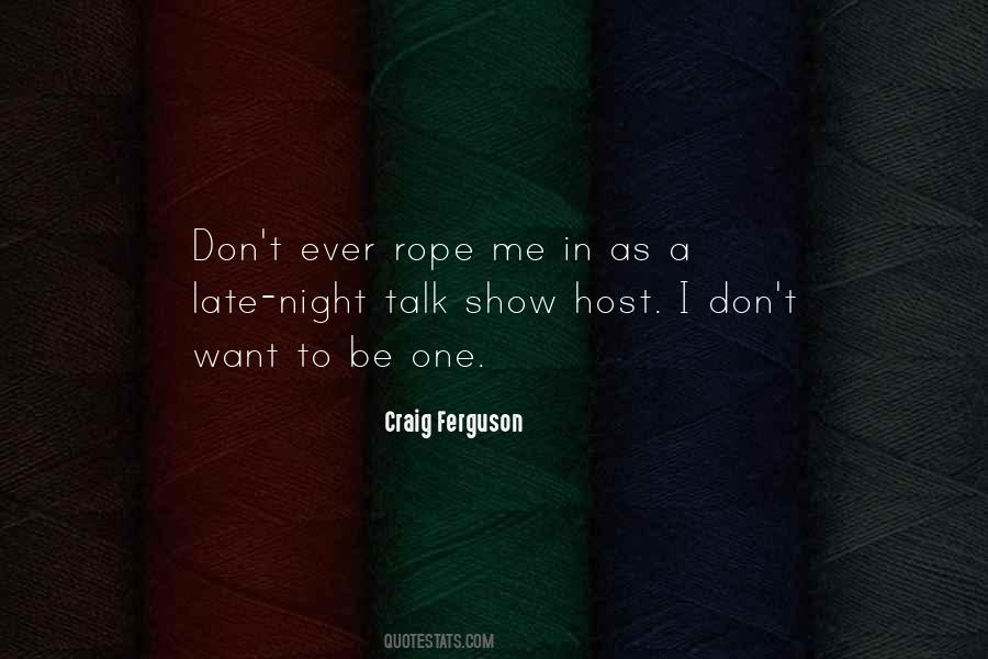 Late Night Talk Show Quotes #1110725