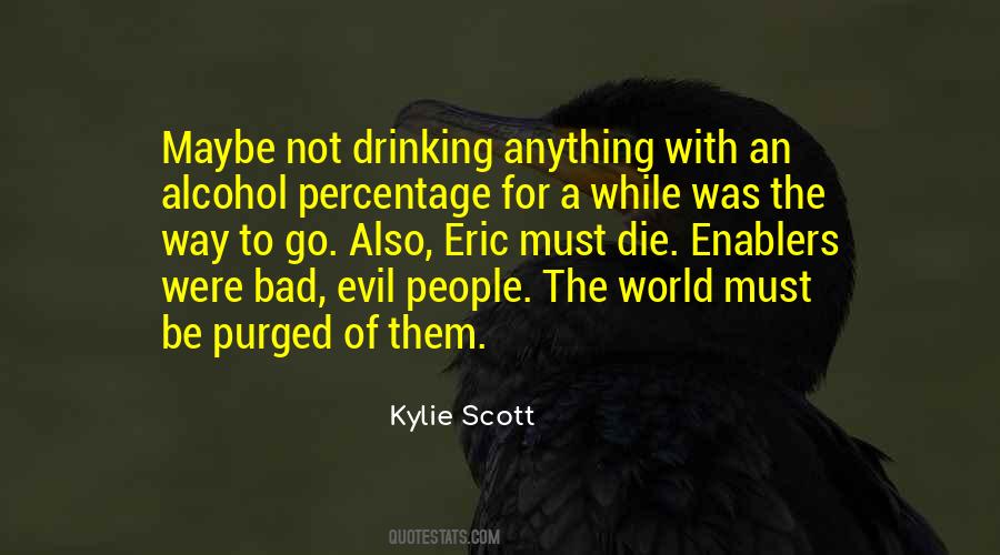 Quotes About Drinking Is Bad #1441012