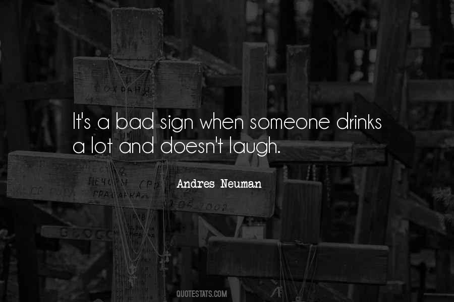Quotes About Drinking Is Bad #868079