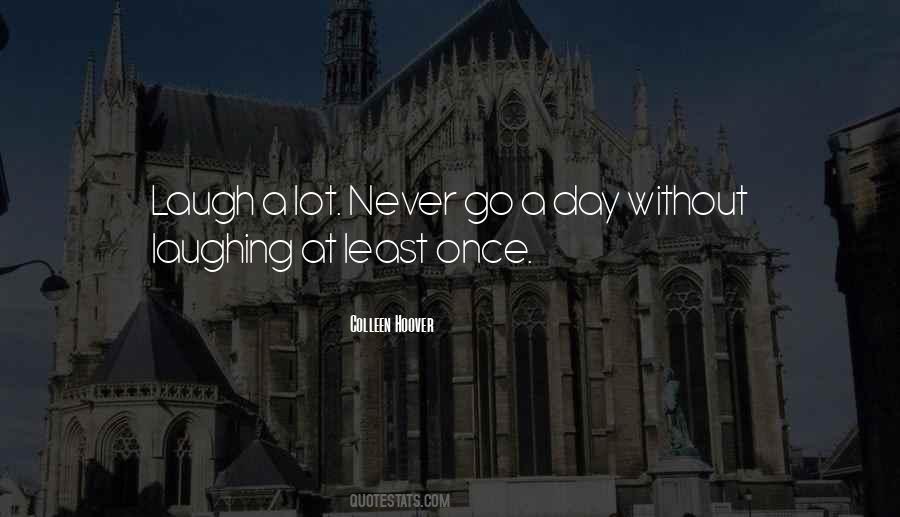 Laugh A Lot Quotes #1020622