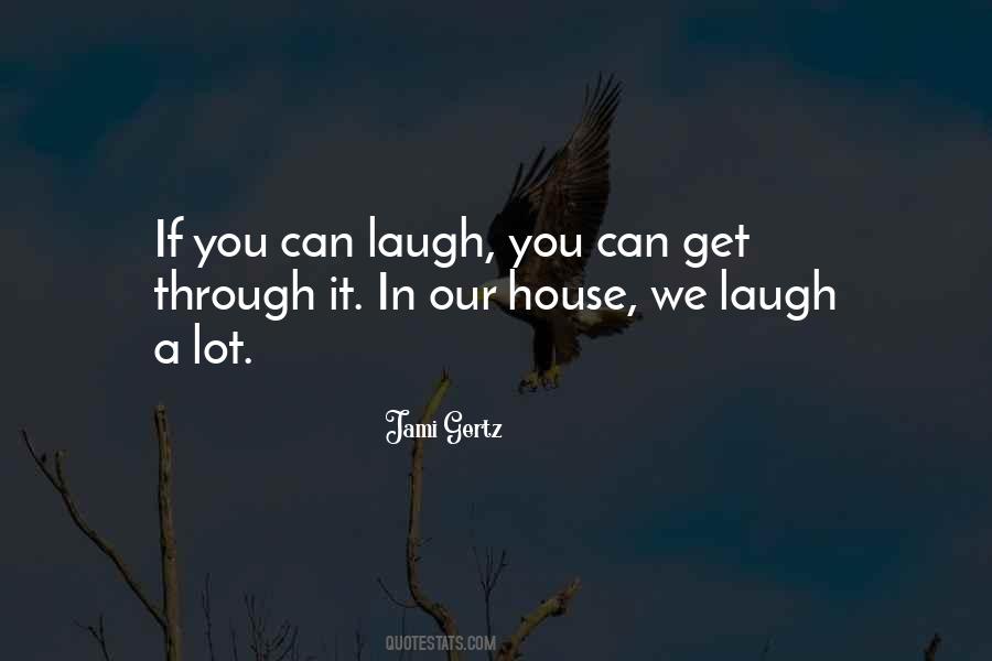 Laugh A Lot Quotes #1367030