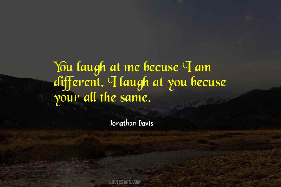 Laugh At Me Quotes #38485