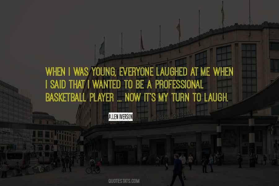 Laugh At Me Quotes #565215