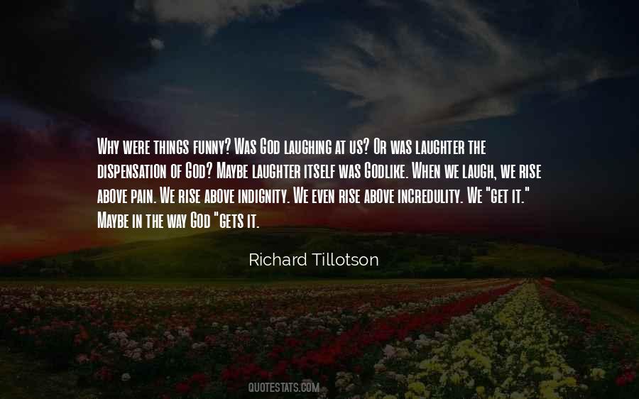 Laugh At Your Pain Quotes #643863