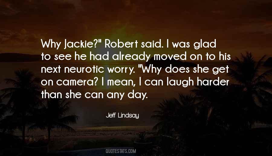 Laugh Harder Quotes #159763