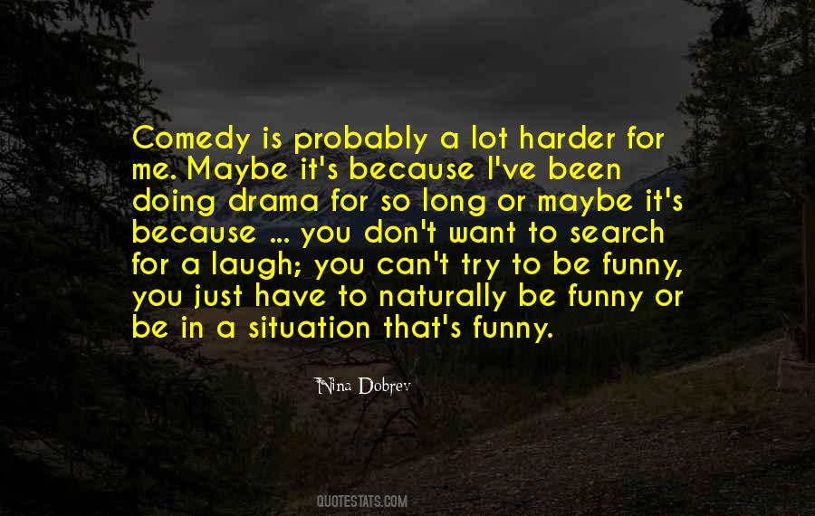 Laugh Harder Quotes #1831132