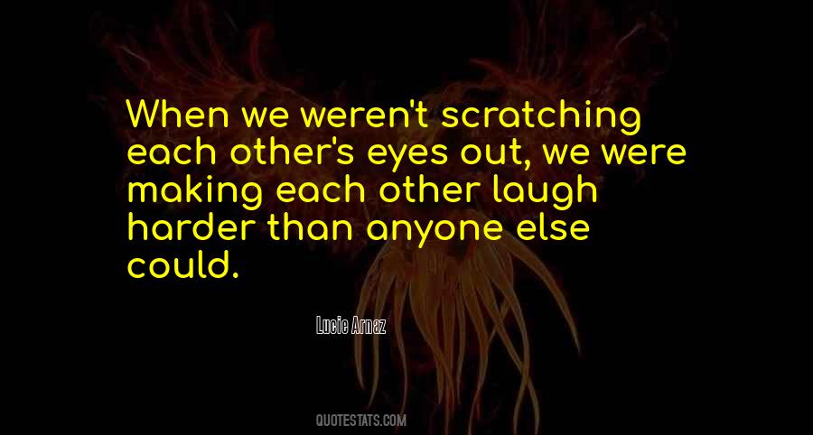 Laugh Harder Quotes #757582