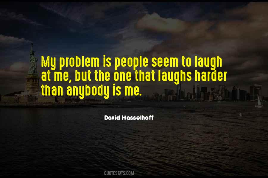 Laugh Harder Quotes #843390