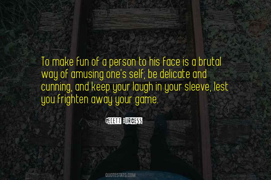 Laugh In Your Face Quotes #1445775