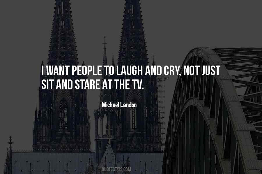 Laugh Not Cry Quotes #1378557