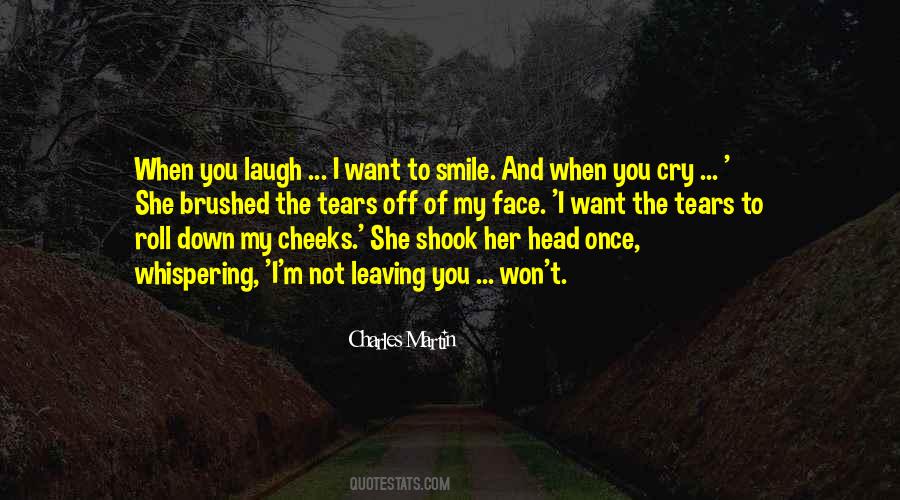 Laugh Not Cry Quotes #865698