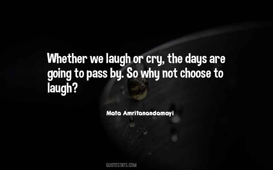 Laugh Not Cry Quotes #919283