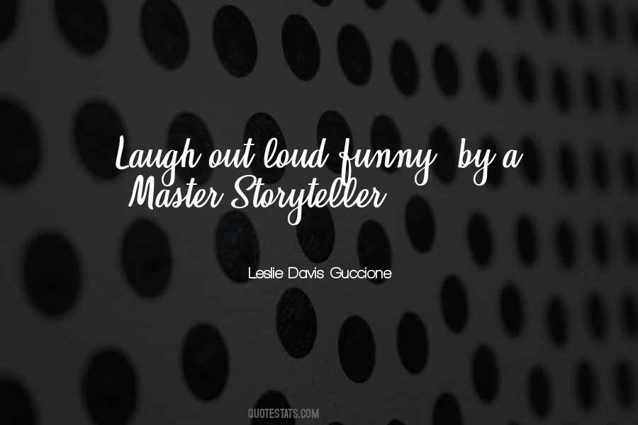 Laugh So Loud Quotes #1874550