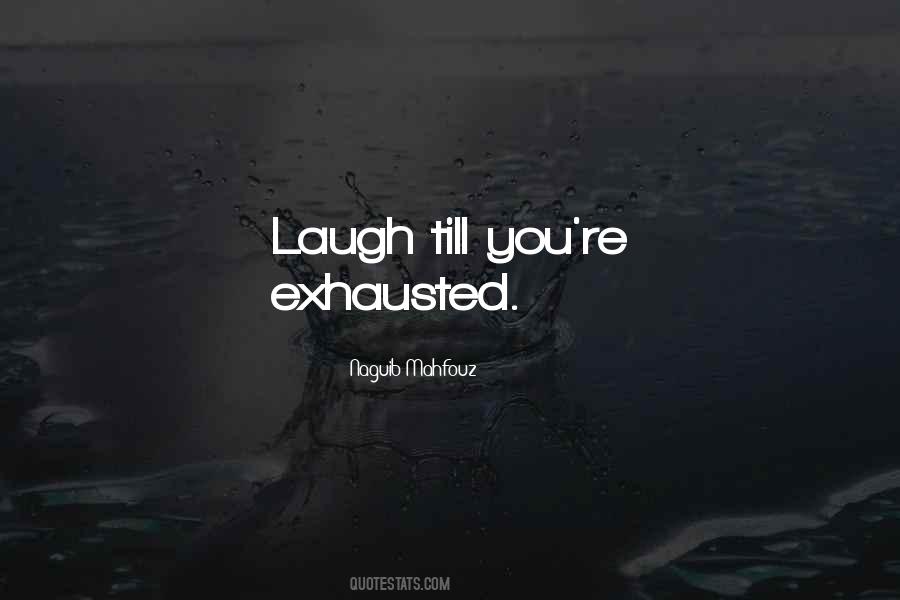 Laugh So Loud Quotes #929600