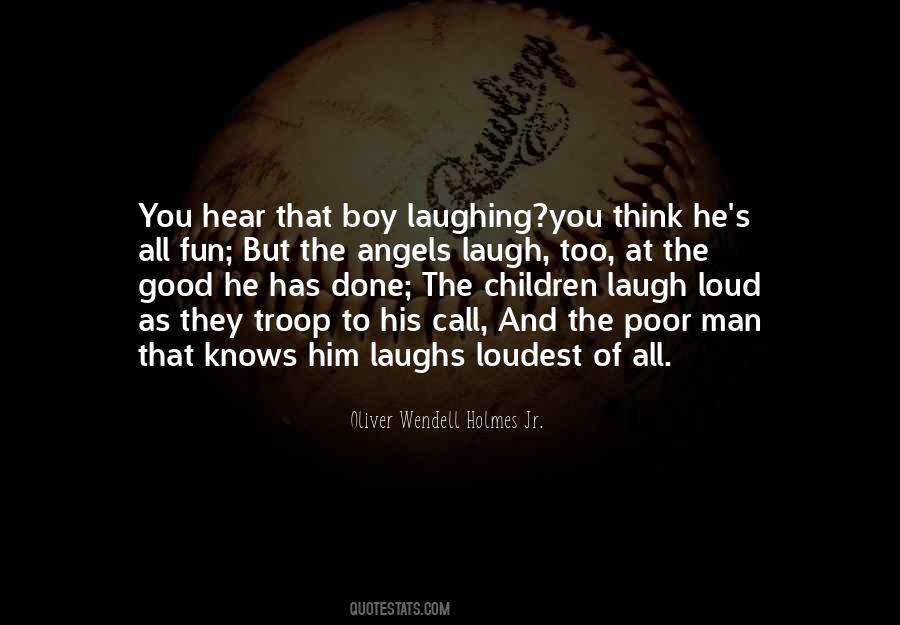 Laugh The Loudest Quotes #1392407