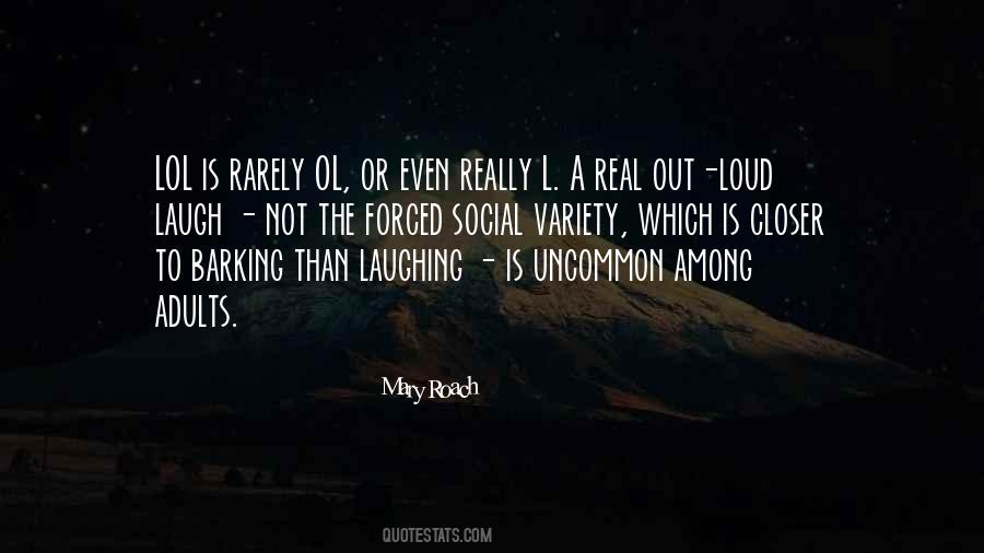 Laugh Too Loud Quotes #138622