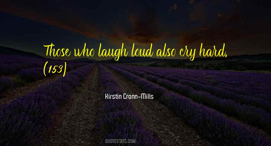 Laugh Too Loud Quotes #199935