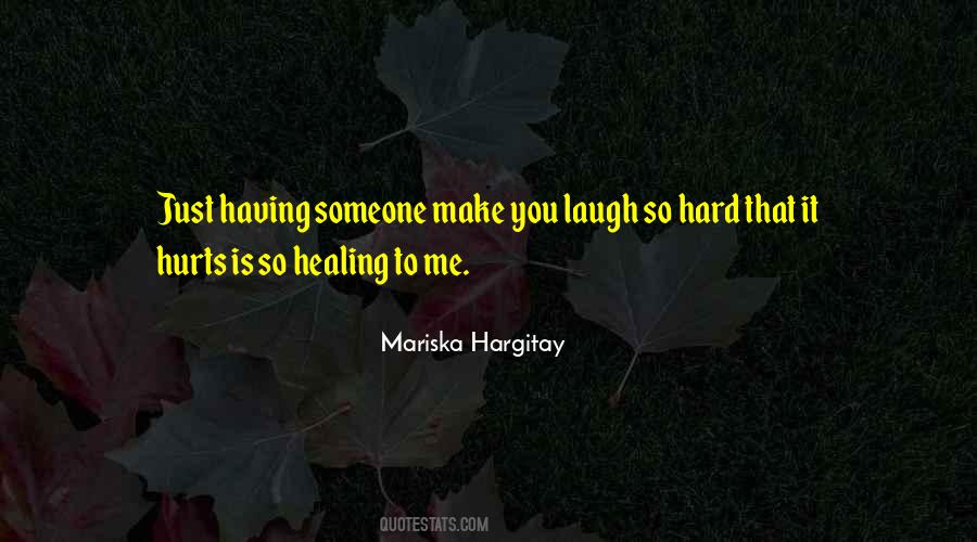 Laugh Until It Hurts Quotes #1123607