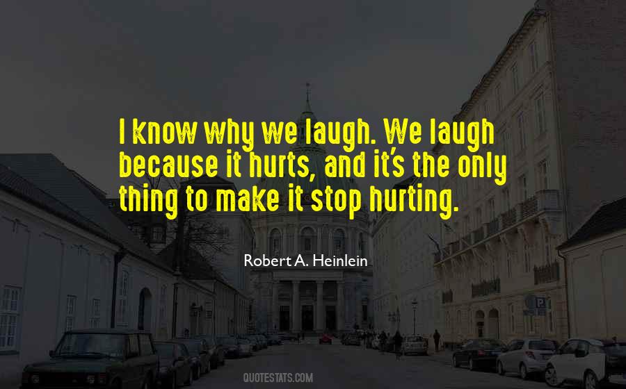 Laugh Until It Hurts Quotes #1522235