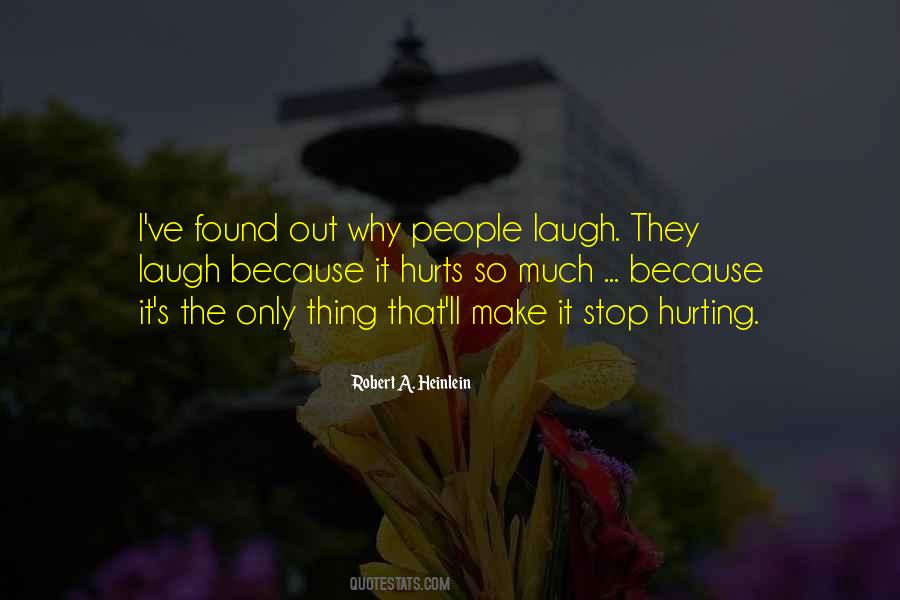 Laugh Until It Hurts Quotes #1689443